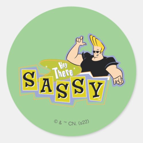 Johnny Bravo _ Hey There Sassy Classic Round Sticker