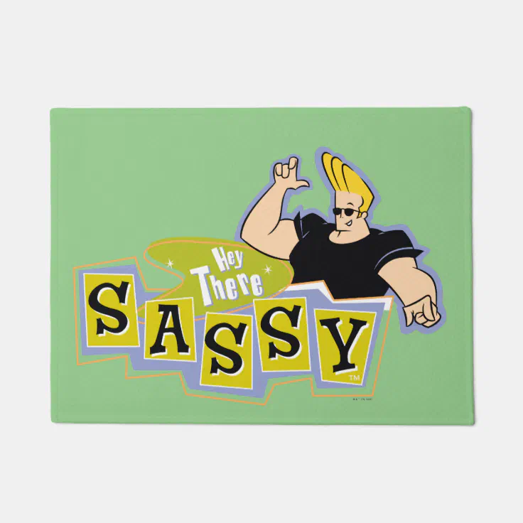 Johnny Bravo - Hey There Sassy Doormat | Zazzle