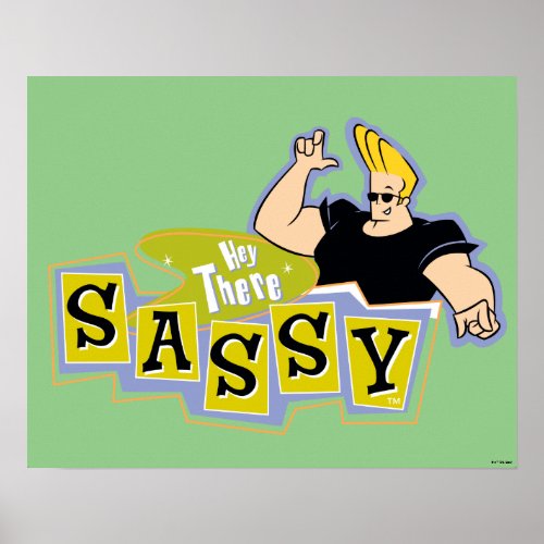 Johnny Bravo _ Hey There Sassy Poster