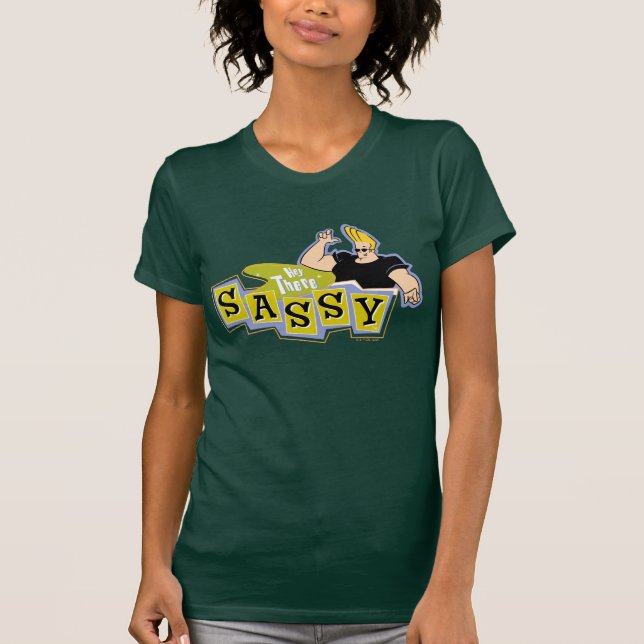 Johnny Bravo - Hey There Sassy T-Shirt (Front)