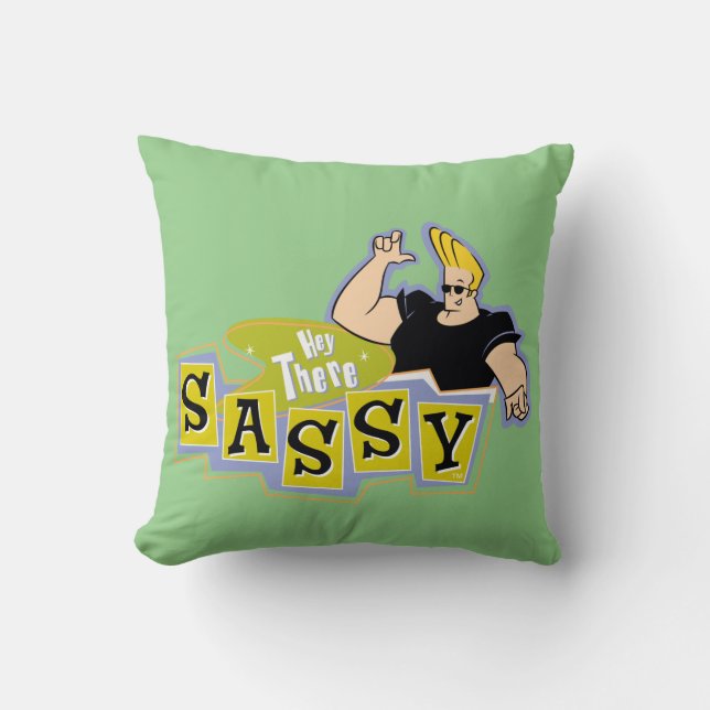 Johnny Bravo - Hey There Sassy Throw Pillow (Front)