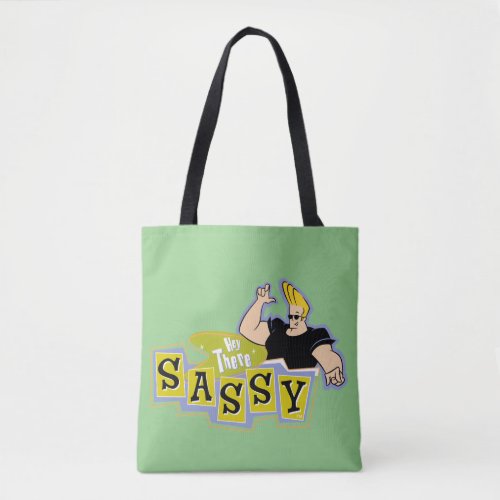 Johnny Bravo _ Hey There Sassy Tote Bag