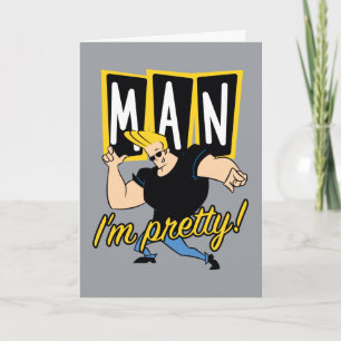 Johnny Bravo - Man I'm Pretty Card