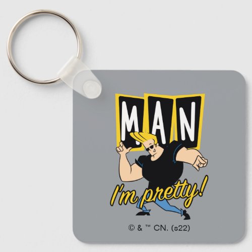 Johnny Bravo _ Man Im Pretty Keychain