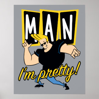 Johnny Bravo - Man I'm Pretty Poster