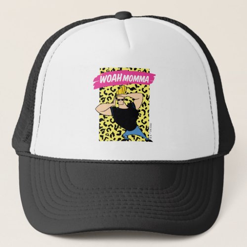 Johnny Bravo _ Woah Momma Trucker Hat