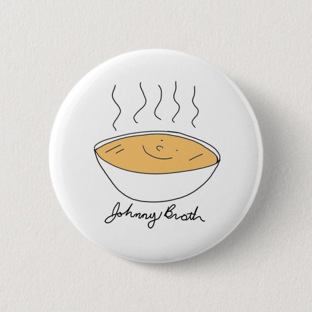 Johnny Broth Brothy! Button (Front)