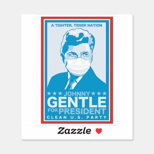 Johnny Gentle for President _ Infinite Jest Sticker