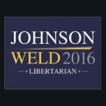 Johnson Weld 2016 Yard Sign<br><div class="desc">Gary Johnson And Bill Weld 2016 - Election USA</div>