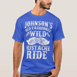 Johnsons Old Fashioned Wild Mustache Ride Funny T-Shirt