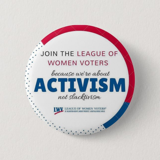 Join LWVAH "Activism Not Slactivism" Button (Front)