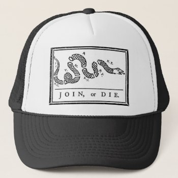 Join  Or Die Trucker Hat by Some_Person at Zazzle