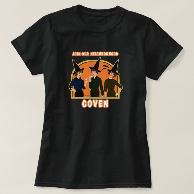 Join out neighborhood coven.  T-Shirt (Design Front)