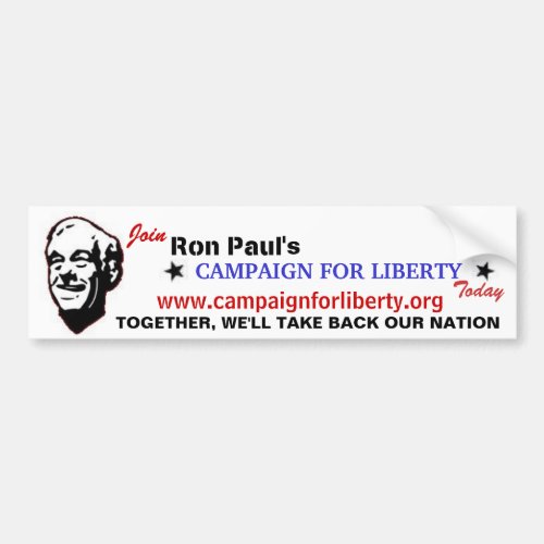 Join Ron Pauls Campaign for LIberty Today Bumper Sticker