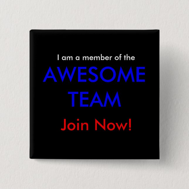 Join the AWESOME TEAM now! Pinback Button (Front)