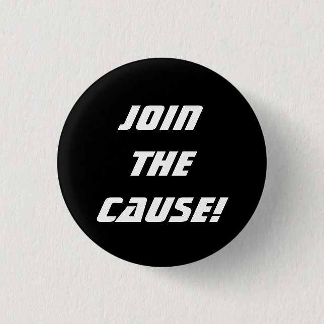 Join the Cause on Black Pinback Button (Front)