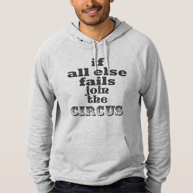 JOIN THE CIRCUS, FUNNY QUOTE, Hoodie