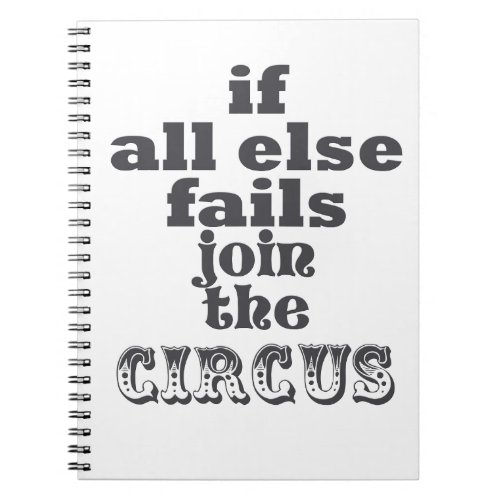 JOIN THE CIRCUS FUNNY QUOTE NOTEBOOK