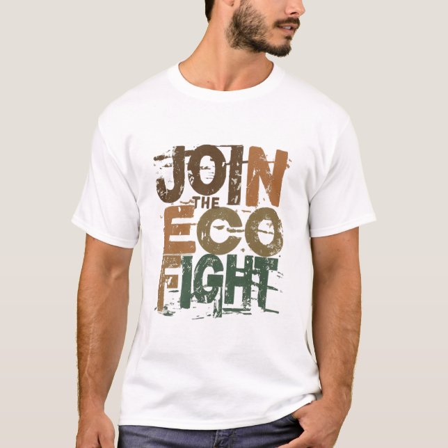 Join the eco fight  T-Shirt (Front)