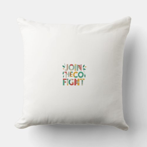 Join the eco fight  throw pillow