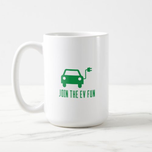 Join The EV Fun Coffee Mug