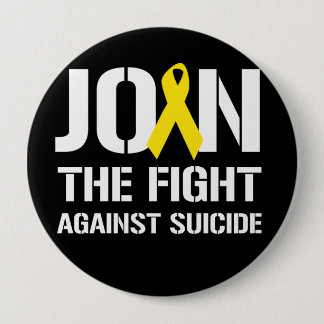 Join the fight against suicide - pinback button