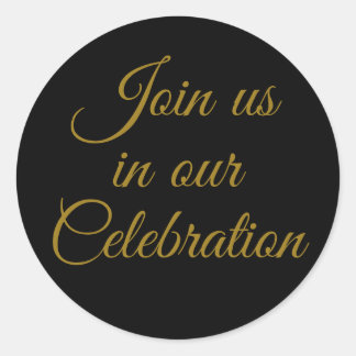 Join us in our celebration (gold on black sticker) classic round sticker