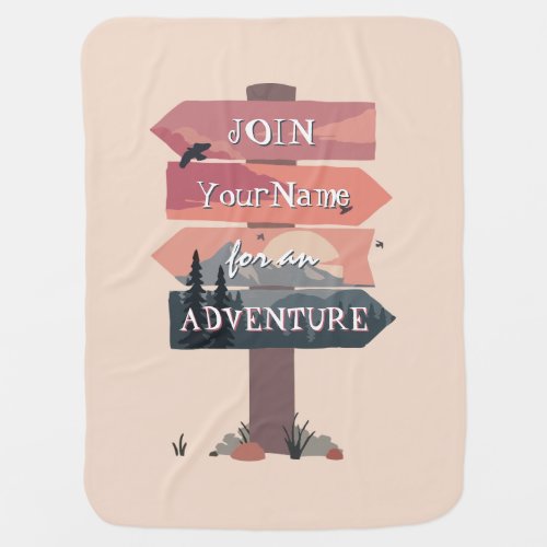 Join Your Name for an Adventure Wooden Arrow Sign Baby Blanket