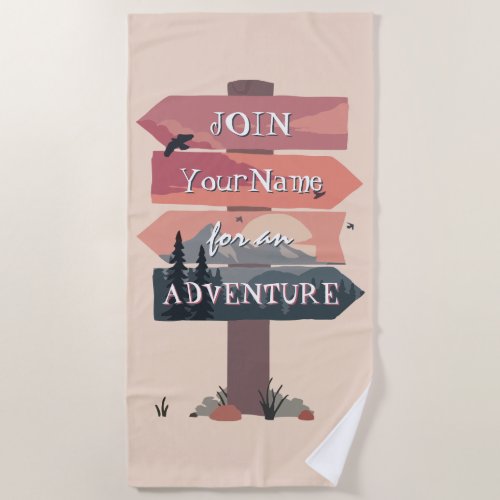 Join Your Name for an Adventure Wooden Arrow Sign Beach Towel