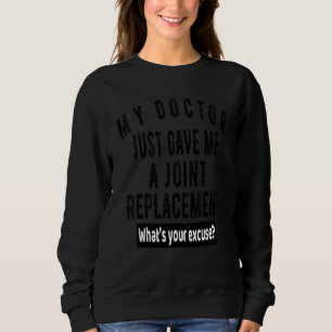 Joint Replacement Hip  Knee  Shoulder Recovery Quo Sweatshirt