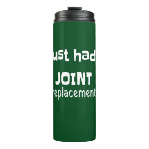Joint Replacement Humor Funny Novelty Thermal Tumbler