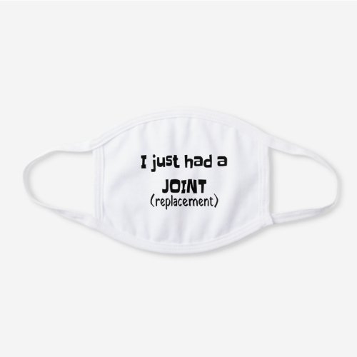 Joint Replacement Humor Funny Novelty White Cotton Face Mask