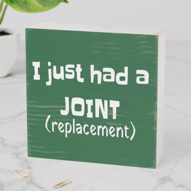 Joint Replacement Humor Funny Novelty Wooden Box Sign (In Situ Horizontal)