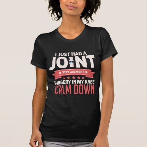 Joint Replacement Surgery Knee Recovery Get Well T_Shirt
