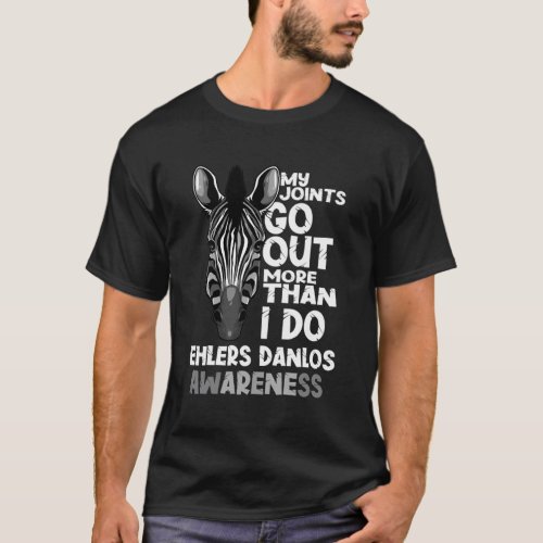 Joints Go Out More Than I Do Ehlers Danlos T_Shirt