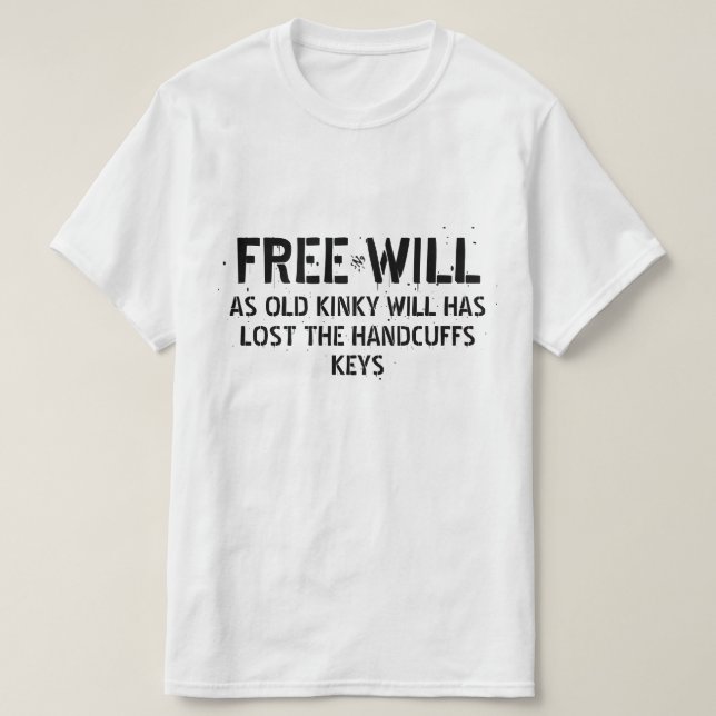 Joke about free will T-Shirt (Design Front)