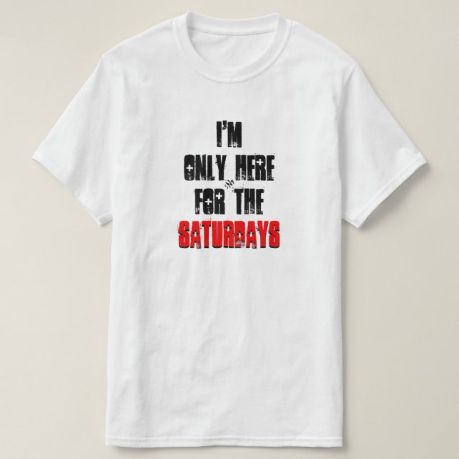 Joke about Saturday T-Shirt (Design Front)