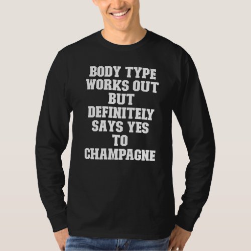 Joke  Dad Body Type Works Out But Definitely Says  T_Shirt