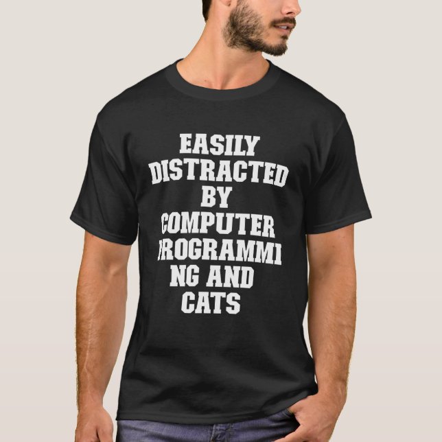 Joke  Dad Easily Distracted By Computer Programmin T-Shirt (Front)