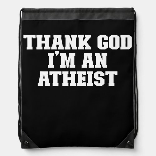 Joke Funny Dad Thank God Im An Atheist  Drawstring Bag