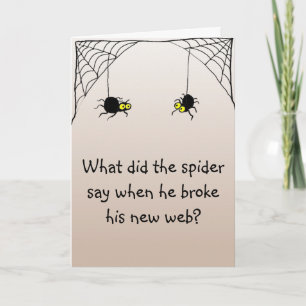 Joke Halloween What did the spider say? Card