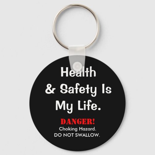 Joke Health and Safety Quote and Spoof Warning Keychain