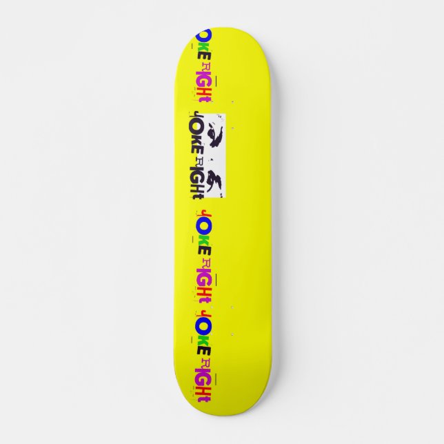 Joke Right Skateboard Deck (Front)