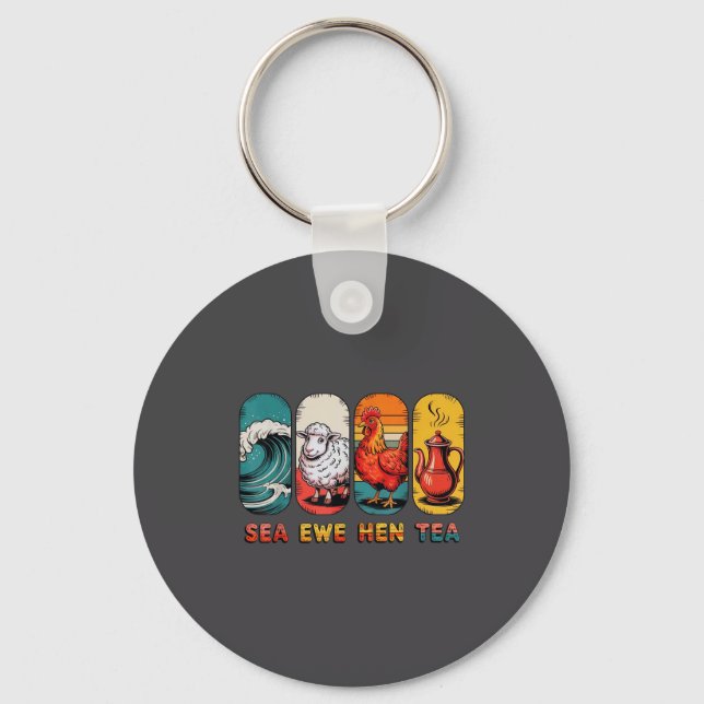 Joke Tea Ewe Sea Saying Quote Hen Keychain (Front)
