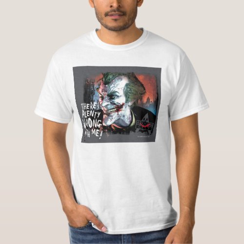 Joker _ Theres Plenty Wrong With Me T_Shirt
