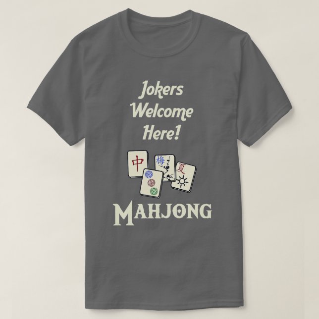 Jokers Welcome HereFun game play Mahjongg  T-Shirt (Design Front)