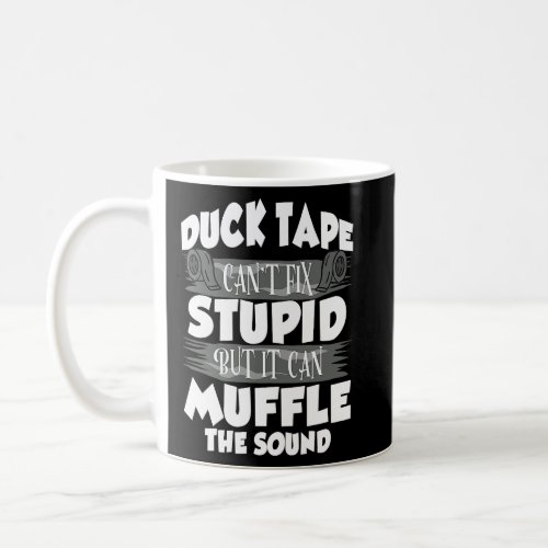 Jokes Duct Tape Muffle Sound Sarcasm Memes Quotes  Coffee Mug
