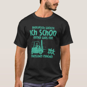Jokes Forklift Driver Quote Truck Operator Forklif T-Shirt