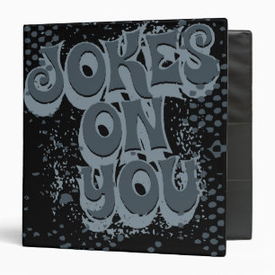 Jokes on you 3 ring binder