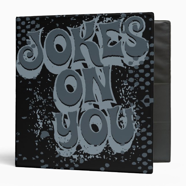 Jokes on you 3 ring binder (Front/Inside)